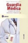 Guardia medica. enfoque practico de urgencias y emergencias