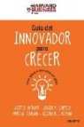 Guia del innovador para crecer: como aplicar la innovacion disrup tiva