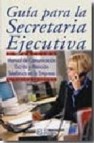 Guia para la secretaria ejecutiva (3âª ed.)