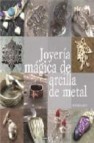 Joyeria magica de arcilla de metal