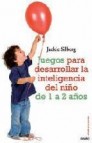 Juegos para desarrollar la inteligencia del niã‘o de 1a 2 aã‘os (ebook)