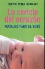 La caricia del corazon. masajes para el bebe