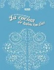 La cocina de todos los dias: recetas caseras