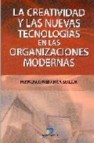 La creatividad y las nuevas tecnologias en las organizaciones mod ernas