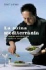 La cuina mediterranea: les receptes mes delicioses per cuidar-se menjant be