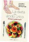 La dieta del acido urico: 49 recetas contra la gota