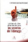 La historia de como un hombre descubrio los secretos del liderazg o