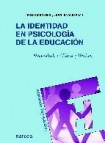 La identidad en psicologia de la educacion: necesidad, utilidad y limites