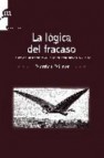 La logica del fracaso: la toma de decisiones en las situaciones c omplejas