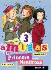 La princesa mentirosa (las 3 amigas)