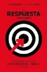 La respuesta (the answer): la solucion real para hacer prosperar tu negocio y tu vida