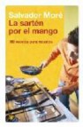 La sarten por el mango