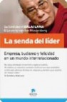 La senda del lider: empresa, budismo y felicidad en un mundo inte rrelacionado