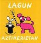 Lagun aztikerietan