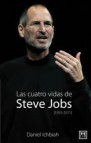 Las cuatro vidas de steve jobs (ebook)