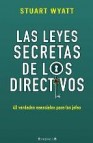 Las leyes secretas de los directivos: 40 verdades esenciales para los jefes