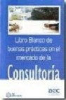 Libro blanco de buenas practicas en el mercado de la consultoria