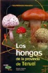 Los hongos de la provincia de teruel (cd)