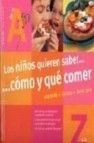 Los niã‘os quieren saber como y que comer