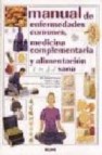 Manual de enfermedades comunes, medicina complementaria y aliment acion sana