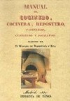 Manual del cocinero, cocinera, repostero, pastelero, confitero y botillero (ed. facsimil)