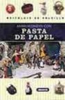 Manualidades con pasta de papel