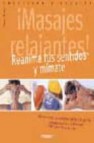 â¡masajes relajantes!: reanima tus sentidos y mimate