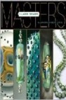 Masters: glass beads: major works by leading artists