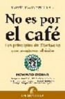 No es por el cafe: los principios de starbucks que aseguran el ex ito