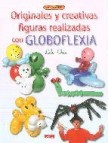 Originales y creativas figuras realizadas con globoflexia