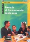 Prevenir el fracaso escolar desde casa: coleccion familia y educa cion