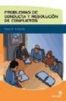 Problemas de conducta y resolucion de conflictos: pautas de actua acion