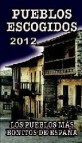 Pueblos escogidos 2012: los pueblos mas bonitos de espaã‘a