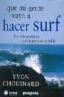 Que mi gente vaya a hacer surf