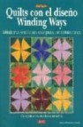 Quilts con el diseã‘o winding ways: con patrones en cinco tamaã‘os