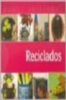 Reciclados: manos artesanas