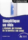 Simplifique su vida y disfrute del trabajo de la familia y de ust ed