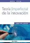 Teoria (imperfecta) de la innovacion: toda apariencia de perfecci on es sospechosa