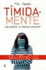 Timida-mente: como superar los problemas de timidez