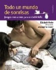 Todo un mundo de sonrisas: juego mes a mes para un bebe feliz (4âª ed.)