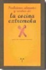 Tradiciones, alimentos y recetas de la cocina extremeã‘a