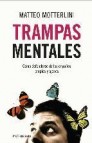 Trampas mentales: como defenderse de los engaã‘os propios y ajenos