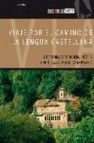 Viaje por la historia de la lengua castellana (fundacion camino de la lengua)